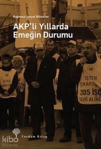 Akp'li Yıllarda Emeğin Durumu;Bağımsız Sosyal Bilimciler - 1