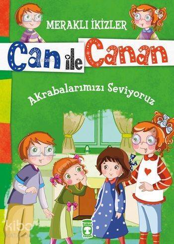 Akrabalarımızı Seviyoruz (7+ Yaş); Meraklı İkizler Can ile Canan - 1