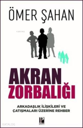 Akran Zorbalığı Arkadaşlık İlişkileri ve Çatışmaları Üzerine Rehber - 1