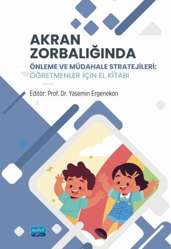 Akran Zorbalığında Önleme ve Müdahale Stratejileri - Öğretmenler İçin El Kitabı - 1