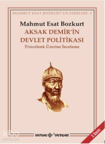 Aksak Demir’in Devlet Politikası / Timurlenk Üzerine İnceleme - 1