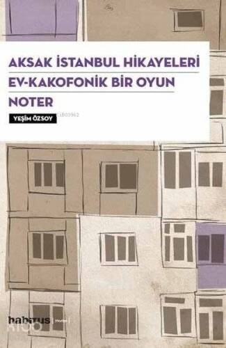 Aksak İstanbul Hikayeleri / Ev–Kakofonik Bir Oyun / Noter (3 Oyun Bir Arada) - 1