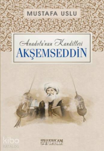 Akşemseddin / Anadolu’nun Kandilleri - 1