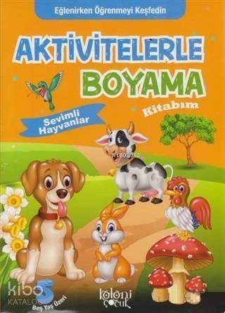 Aktivitelerle Boyama Kitabım - Sevimli Hayvanlar - 1