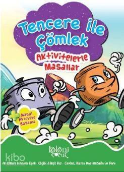 Aktivitelerle Masallar; Tencere ile Çömlek - 1