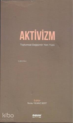 Aktivizm; Toplumsal Değişimin Yeniz Yüzü - 1