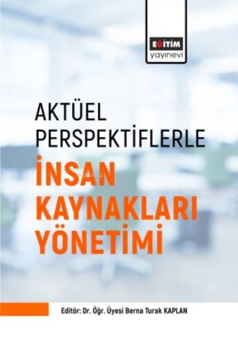 Aktüel Perspektiflerle ;İnsan Kaynakları Yönetimi - 1