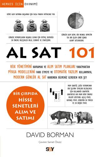 Al Sat 101;Risk Yönetimini Kavramak ve Alım Satım Planları Yaratmaktan Piyasa Modellerini Fark Etmeye ve Otomatik Yazılım Kullanmaya, Modern Günlük Al Sat Hakkında Bilmeniz Gereken Her Şey - 1