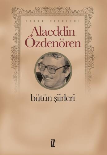 Alaeddin Özdenören; Bütün Şiirleri - 1