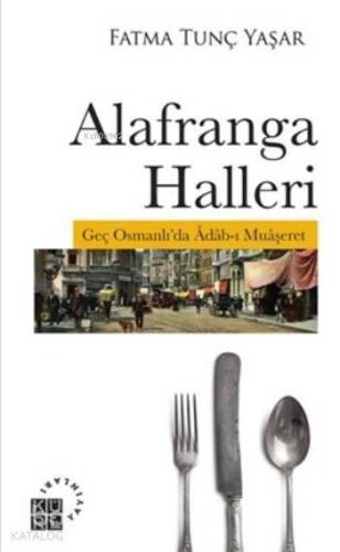 Alafranga Halleri; Geç Osmanlı'da Adab-ı Muaşeret - 1