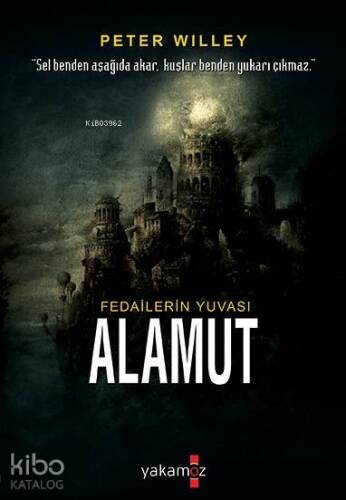 Alamut Kalesi; Fedailerin Yuvası - 1