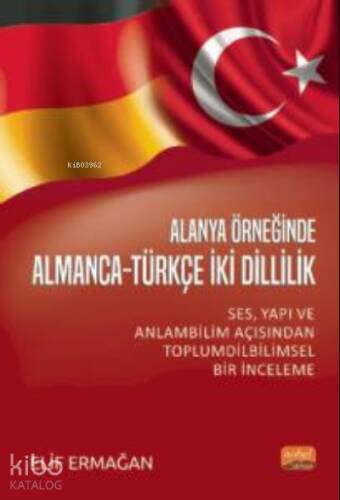 Alanya Örnekliğinde Almanca-Türkçe İki Dillilik;Ses, Yapı ve Anlam Bilimi Açısından Toplumdilbilimsel Bir İnceleme - 1