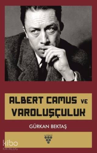 Albert Camus ve Varoluşçuluk - 1