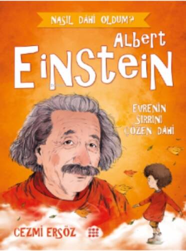 Albert Einstein– Evrenin Sırrını Çözen Dahi;Nasıl Dahi Oldum? - 1