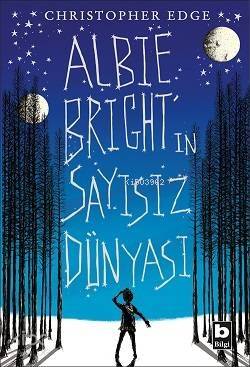 Albie Bright'ın Sayısız Dünyası - 1