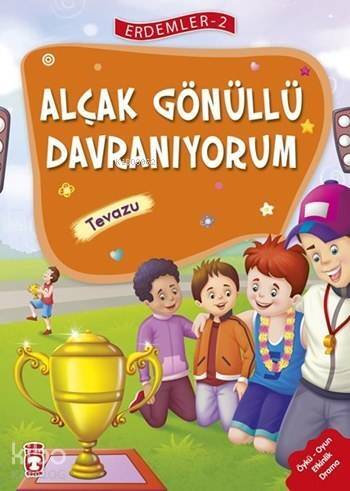 Alçakgönüllü Davranıyorum - Tevazu (7+ Yaş); Erdemler Dizisi - 2 - 1