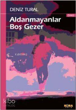 Aldanmayanlar Boş Gezer - 1