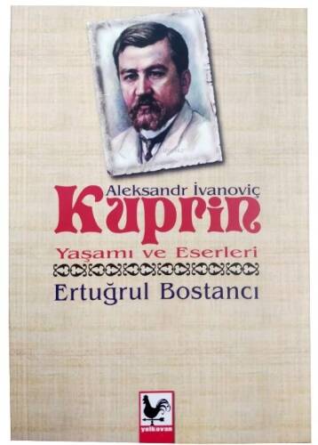 Aleksandr İvanoviç Kuprin Yaşamı ve Eserleri - 1