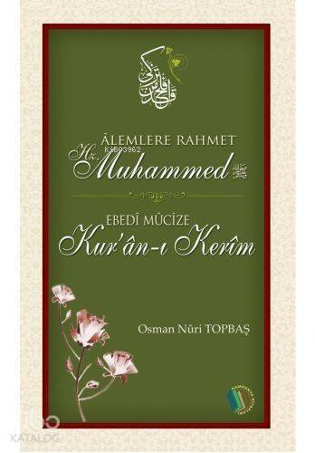 Alemlere Rahmet Hz.Muhammed; Ebedi Mucize Kur'an-ı Kerim - 1