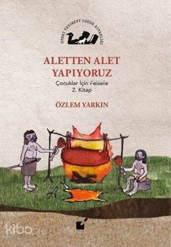 Aletten Alet Yapıyoruz; Çocuklar İçin Felsefe 2. Kitap - 1