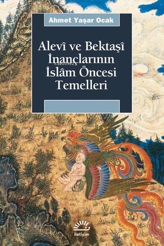 Alevî ve Bektaşî İnançlarının İslâm Öncesi Temelleri - 1