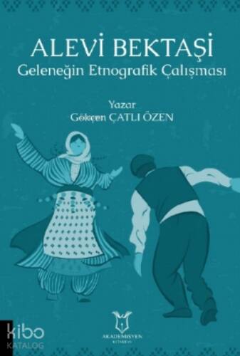 Alevi Bektaşi Geleneğin Etnografik Çalışması - 1