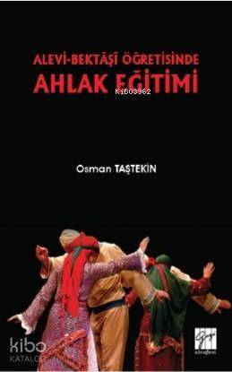 Alevi-Bektaşi Öğretisinde Ahlak Eğitimi - 1