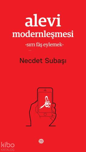 Alevi Modernleşmesi; - Sırrı Fâş Eylemek - - 1