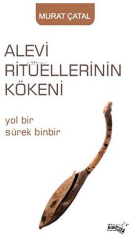 Alevi Ritüellerinin Kökeni;Yol Bir Sürek Binbir - 1