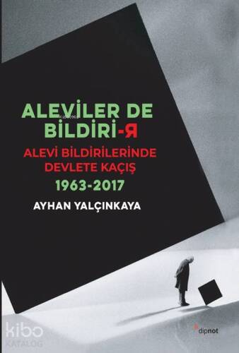 Aleviler de Bildiri-r; Alevi Bildirilerinde Devlete Kaçış 1963-2017 - 1