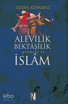 Alevilik Bektaşilik Geleneği Ve İslam - 1