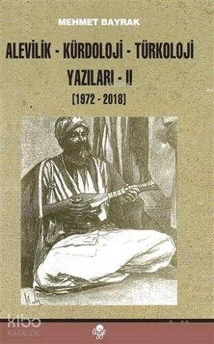 Alevilik-Kürdoloji-Türkoloji Yazıları 2 (1972-2018) - 1