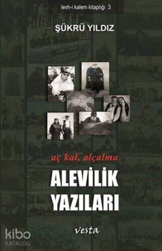 Alevilik Yazıları; Aç Kal, Alçalma - 1