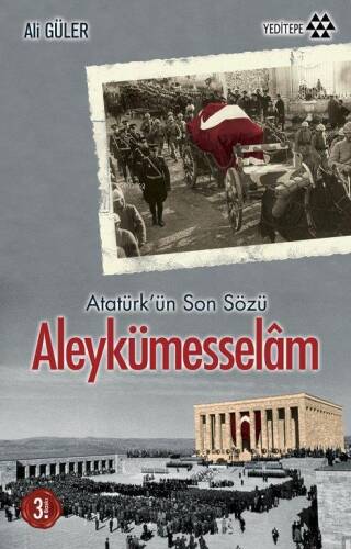 Aleykümesselâm; Atatürk'ün Son Sözü - 1