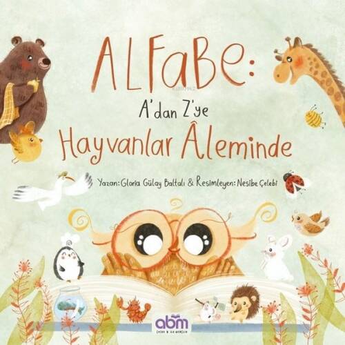 Alfabe: A'dan Z'ye Hayvanlar Aleminde - 1