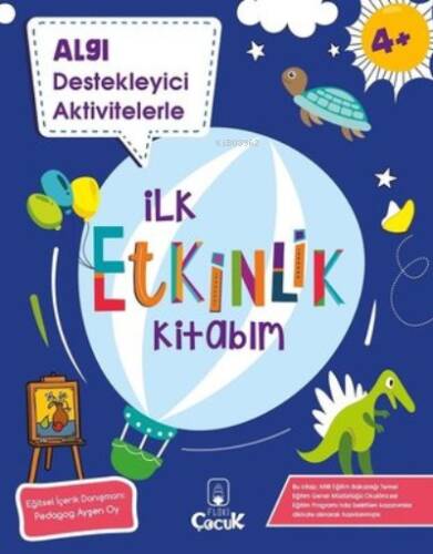 Algı Destekleyici Aktivitelerle - İlk Etkinlik Kitabım - 4+ Yaş - 1