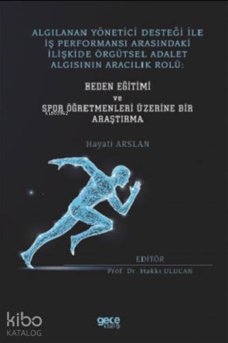 Algılanan Yönetici Desteği İle İş Performansı Arasındaki İlişkide Örgütsel Adalet Algısının Aracılık Rolü - 1