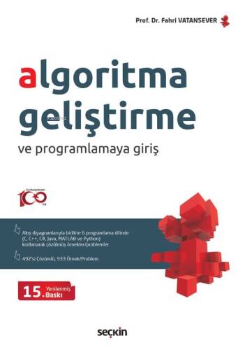 Algoritma Geliştirme ve Programlamaya Giriş;(Akış Diyagramlarıyla Birlikte 6 Ayrı Programlama Dilinde (C, C++, C#, Java, MATLAB Ve Python) Çözülmüş Problemler - 1