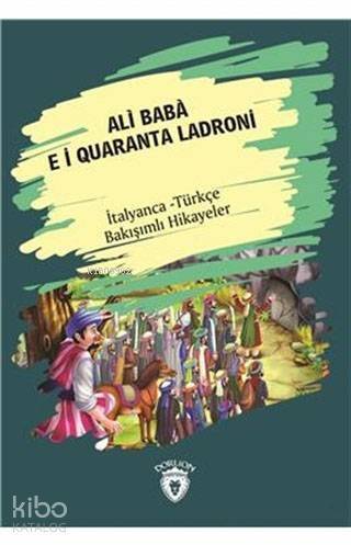 Ali Baba E I Quaranta Ladroni (Ali Baba ve Kırk Haramiler); İtalyanca - Türkçe Bakışımlı Hikayeler - 1