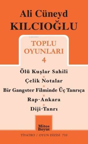 Ali Cüneyd Kılcıoğlu Toplu Oyunları 4;Ölü Kuşlar Sahili - Çelik Notalar - Bir Gangster Filminde Üç Tanrıça - Rap - Ankara - Diji - Tanrı - 1