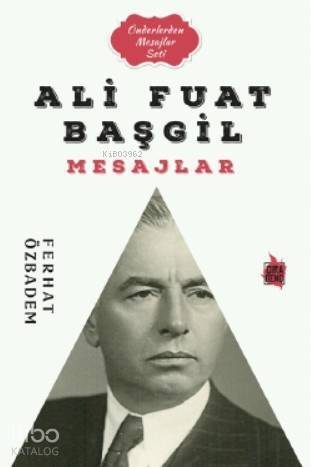 Ali Fuat Başgil Mesajlar - 1