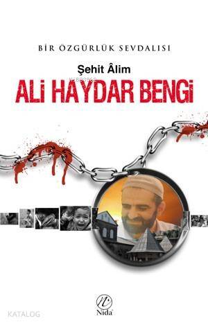 Ali Haydar Bengi; Bir Özgürlük Sevdalısı - 1