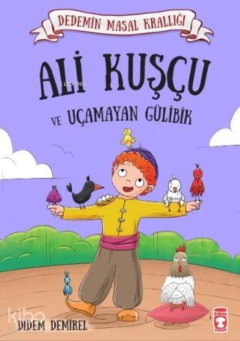 Ali Kuşçu ve Uçamayan Gülibik; Dedemin Masal Krallığı - 1