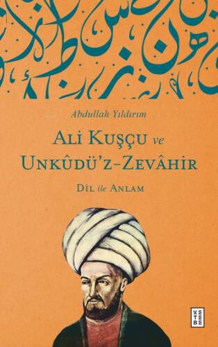 Ali Kuşcu ve Unküdü'z Zevahir;Dil ile Anlam - 1