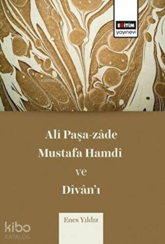 Ali Paşa-zade Mustafa Hamdi ve Divan’ı - 1