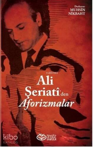 Ali Şeriati'den Aforizmalar - 1