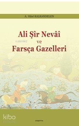 Ali Şir Nevai ve Farsça Gazelleri - 1