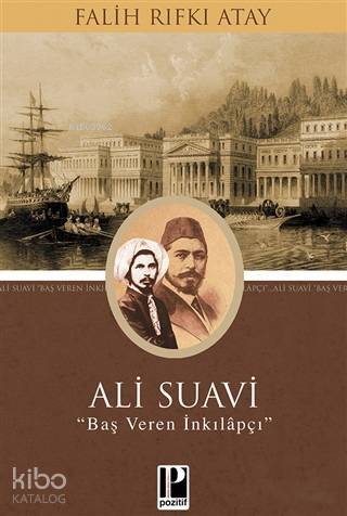 Ali Suavi; Baş Veren İnkılapçı - 1