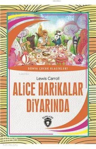 Alice Harikalar Diyarında; Dünya Çocuk Klasikleri - 1