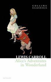 Alices Adventures in Wonderland; Collins Classics - 1